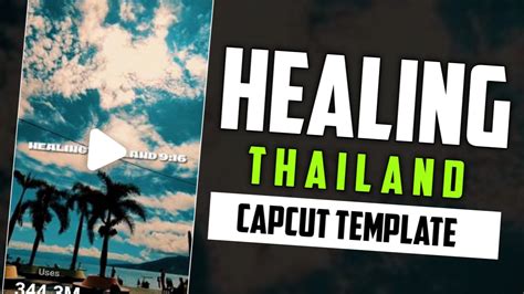 15 Best Healing Thailand CapCut Templates [2024]